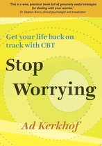 Bol Com Stop Worrying Get Your Life Back On Track With Cbt Ebook Ad Kerkhof