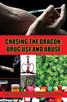 Chasing The Dragon: Drug Use And Abuse