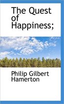 The Quest of Happiness;