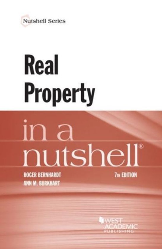 Nutshell Series Real Property in a Nutshell, Roger H. Bernhardt