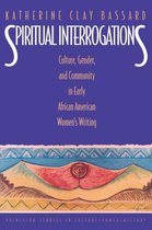 Spiritual Interrogations - Culture, Gender, and Community in Early African American Women`s Writing