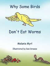 Why Some Birds Don't Eat Worms