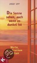 Die Sonne sehen, auch wenn es dunkel ist