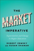 The Market Imperative - Segmentation and Change in Higher Education