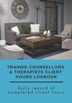 Trainee Counsellors & Therapists Client Hours Logbook