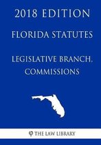 Florida Statutes - Legislative Branch, Commissions (2018 Edition)