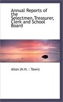 Annual Reports of the Selectmen, Treasurer, Clerk and School Board