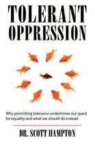 Tolerant Oppression