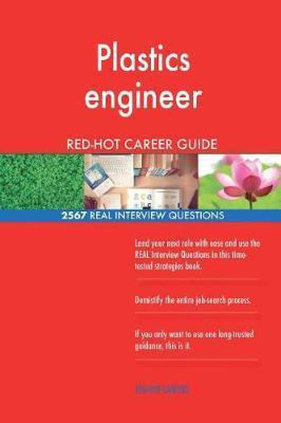 Plastics Engineer RedHot Career Guide; 2567 Real Interview Questions