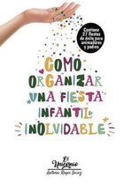 Como Organizar Una Fiesta Infantil Inolvidable