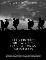 O Ex rcito Brit nico NAS Guerras Mundiais