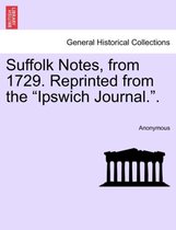 Suffolk Notes, from 1729. Reprinted from the Ipswich Journal..