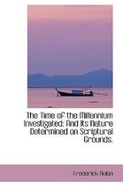 The Time of the Millennium Investigated