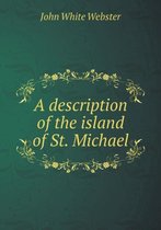 A description of the island of St. Michael