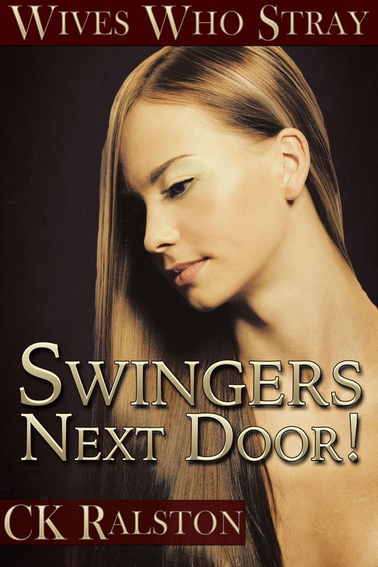 Wives Who Stray Swingers Next Door Ebook Ck Ralston 9781311647283 Boeken Bol