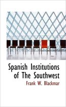 Spanish Institutions of the Southwest