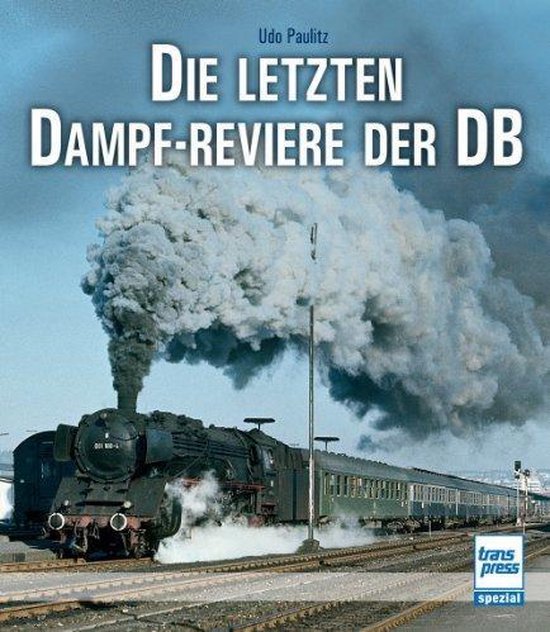 Die letzten Dampf-Reviere der DB - cover