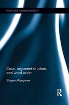 Routledge Leading Linguists- Case, Argument Structure, and Word Order