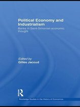 Routledge Studies in the History of Economics - Political Economy and Industrialism