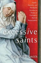 Excessive Saints – Gender, Narrative, and Theological Invention in Thomas of Cantimpré′s Mystical Hagiographies