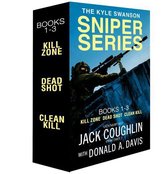 Kyle Swanson Sniper Novels - The Kyle Swanson Sniper Series, Books 1-3