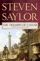 Novels of Ancient Rome 12 - The Triumph of Caesar