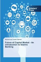Future of Capital Market - An introduction to Islamic Banking