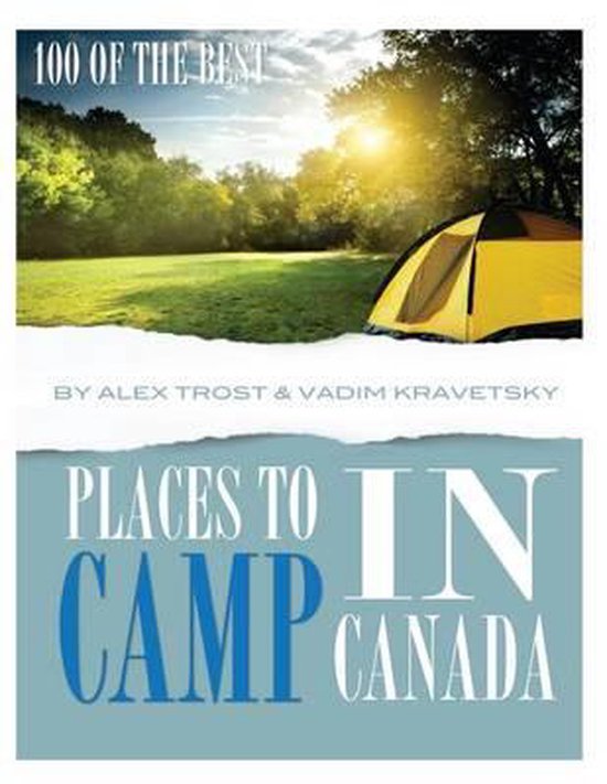 100 of the Best Places to Camp In Canada, Vadim Kravetsky