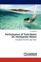 Performance of Twin-Rotor DC Homopolar Motor