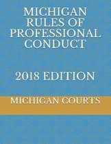 Michigan Rules of Professional Conduct 2018 Edition