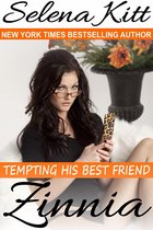 Tempting His Best Friend - Tempting His Best Friend: Zinnia
