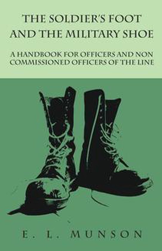 The Soldier's Foot and the Military Shoe - A Handbook for Of ... - cover