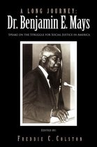 A Long Journey: Dr. Benjamin E. Mays