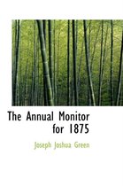 The Annual Monitor for 1875