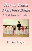 How to Teach Preschool Ballet