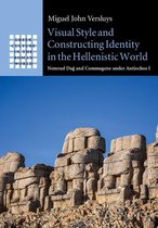 Greek Culture in the Roman World - Visual Style and Constructing Identity in the Hellenistic World