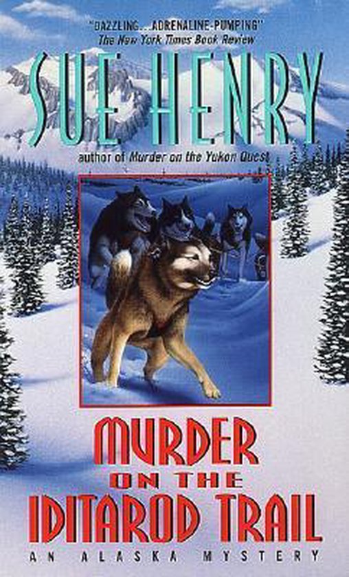 Murder on the Iditarod Trail, Sue Henry 9780380717583 Boeken