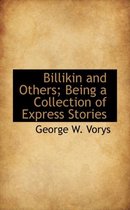 Billikin and Others; Being a Collection of Express Stories