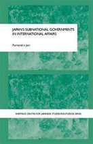 The University of Sheffield/Routledge Japanese Studies Series- Japan's Subnational Governments in International Affairs
