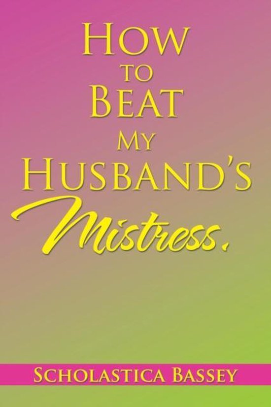 How to Beat My Husband's Mistress. - cover