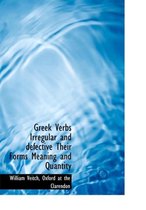 Greek Verbs Irregular and Defective Their Forms Meaning and Quantity
