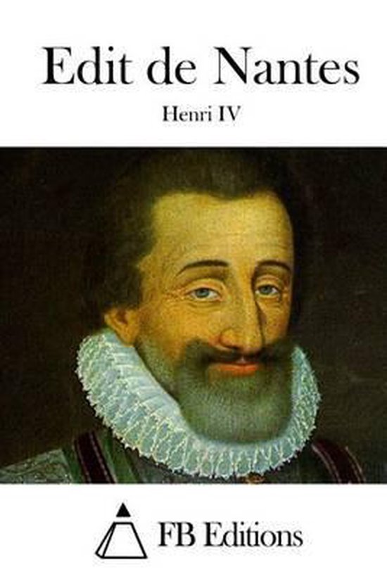 Edit de Nantes, Henri Iv 9781514396728 Boeken