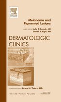 Melanoma And Pigmented Lesions, An Issue Of Dermatologic Cli