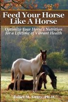 Feed Your Horse Like a Horse