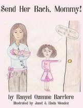 Send Her Back, Mommy!