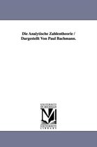 Die Analytische Zahlentheorie / Dargestellt Von Paul Bachmann.