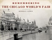 Remembering - Remembering the Chicago World's Fair