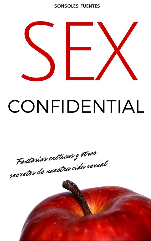 Sex Confidential. Fantasías eróticas y otros secretos de n ... - cover
