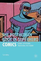 The Posthuman Body in Superhero Comics