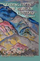 The Leading Facts of New Mexican History, Vol. I (Hardcover)